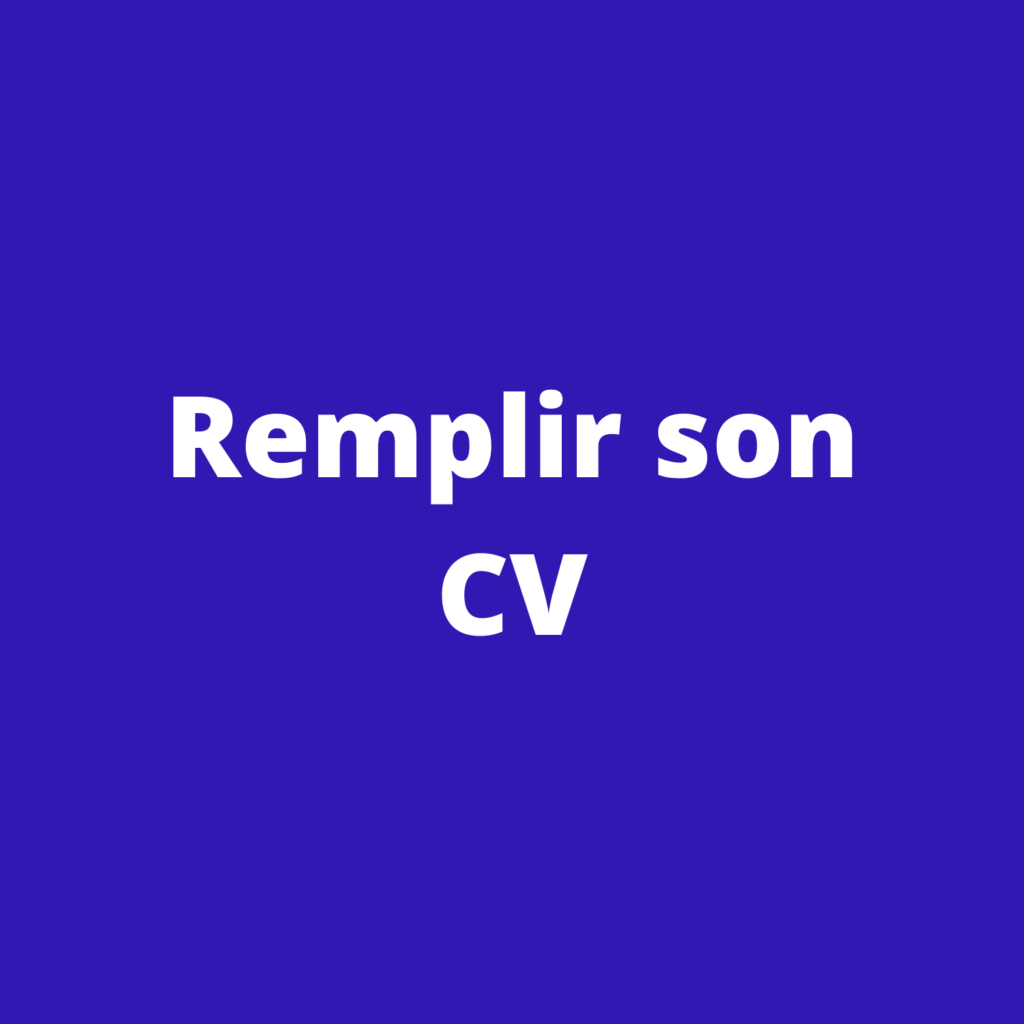 Remplir son CV