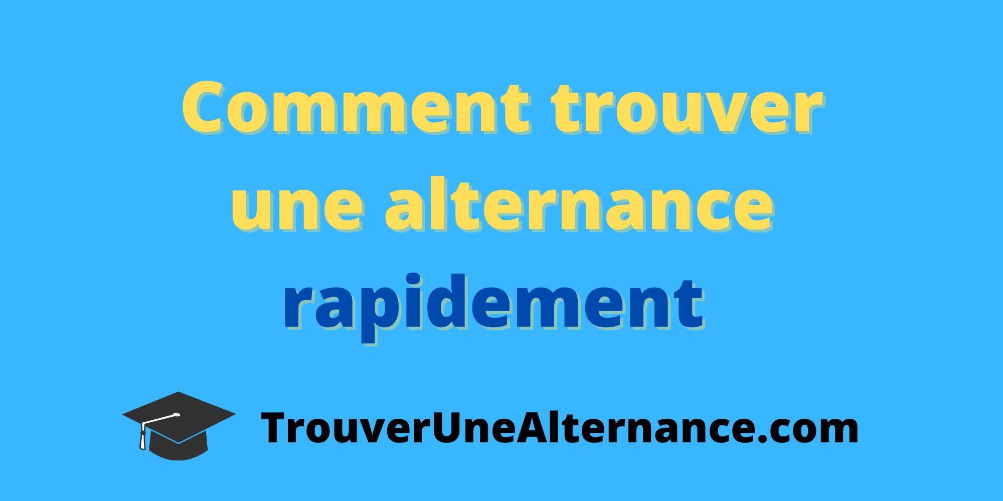 Comment trouver une alternance rapidement Trouver Une Alternance